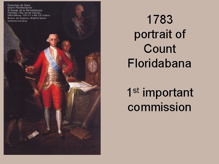 1783 portrait of Count Floridabana 1 st important commission 