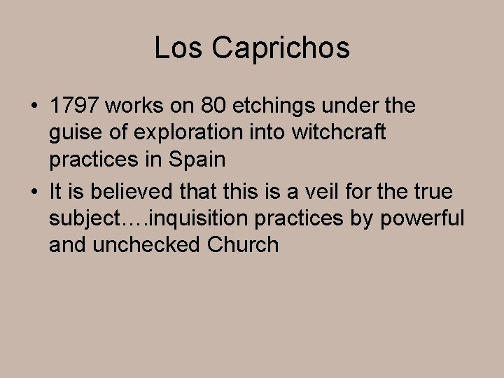 Los Caprichos • 1797 works on 80 etchings under the guise of exploration into