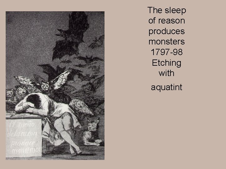 The sleep of reason produces monsters 1797 -98 Etching with aquatint 