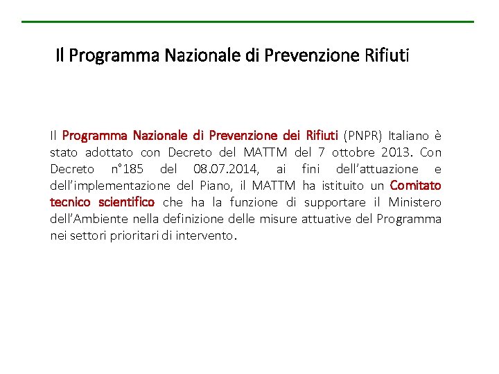 Il Programma Nazionale di Prevenzione Rifiuti Il Programma Nazionale di Prevenzione dei Rifiuti (PNPR)