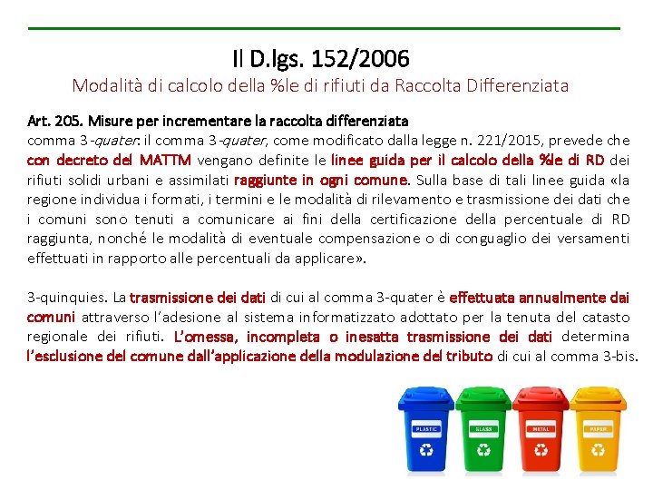 Il D. lgs. 152/2006 Modalità di calcolo della %le di rifiuti da Raccolta Differenziata
