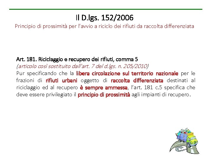 Il D. lgs. 152/2006 Principio di prossimità per l’avvio a riciclo dei rifiuti da