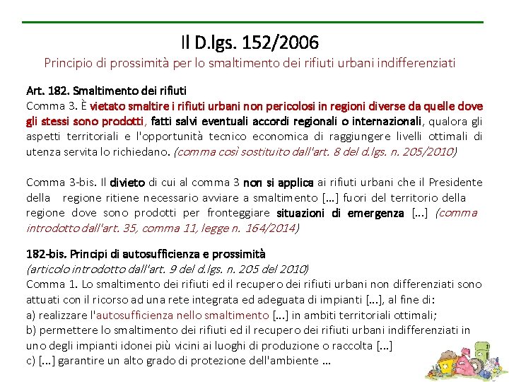 Il D. lgs. 152/2006 Principio di prossimità per lo smaltimento dei rifiuti urbani indifferenziati