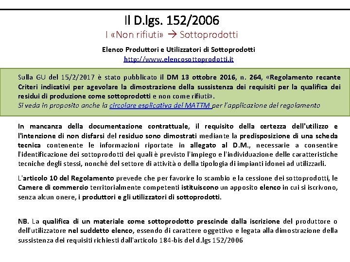 Il D. lgs. 152/2006 I «Non rifiuti» Sottoprodotti Elenco Produttori e Utilizzatori di Sottoprodotti