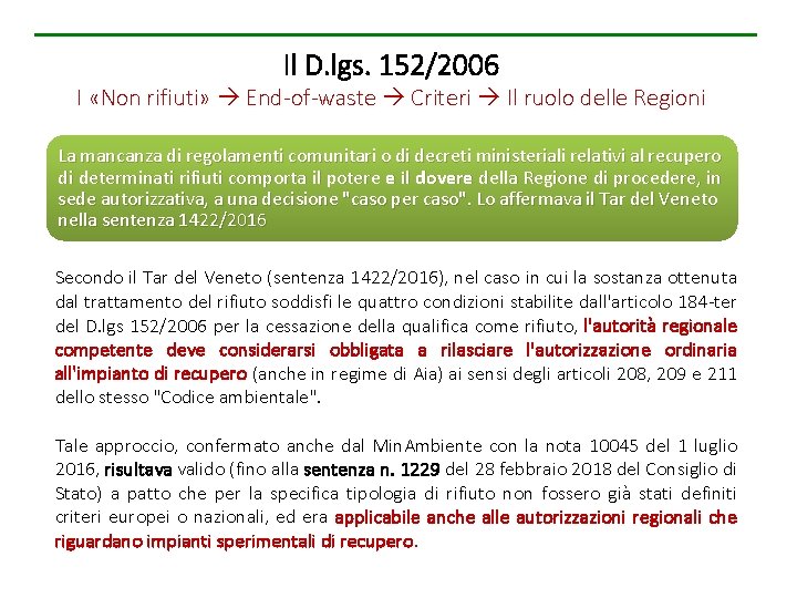 Il D. lgs. 152/2006 I «Non rifiuti» End-of-waste Criteri Il ruolo delle Regioni La
