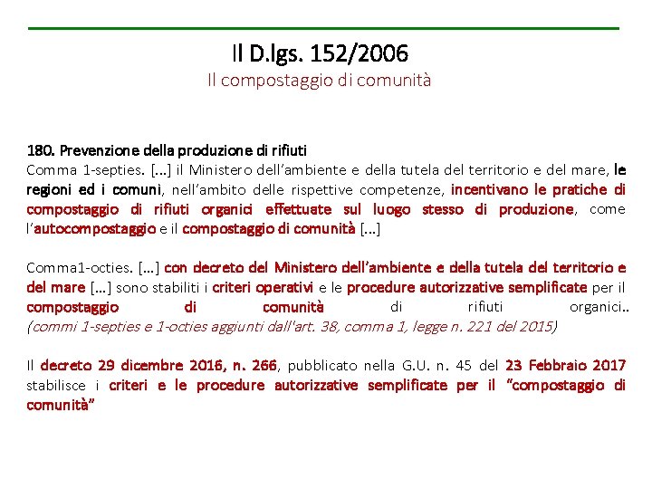 Il D. lgs. 152/2006 Il compostaggio di comunità 180. Prevenzione della produzione di rifiuti