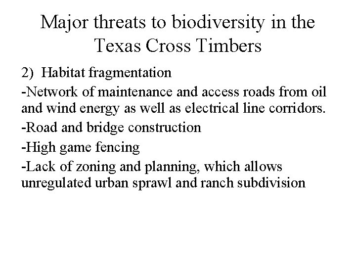Major threats to biodiversity in the Texas Cross Timbers 2) Habitat fragmentation -Network of