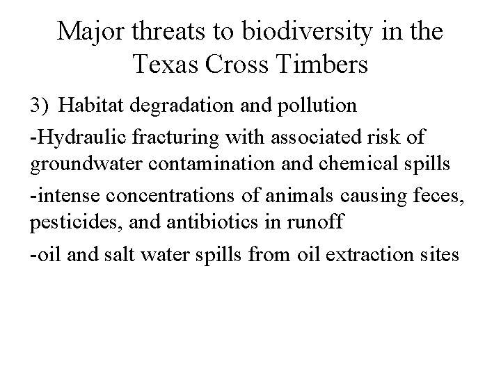 Major threats to biodiversity in the Texas Cross Timbers 3) Habitat degradation and pollution