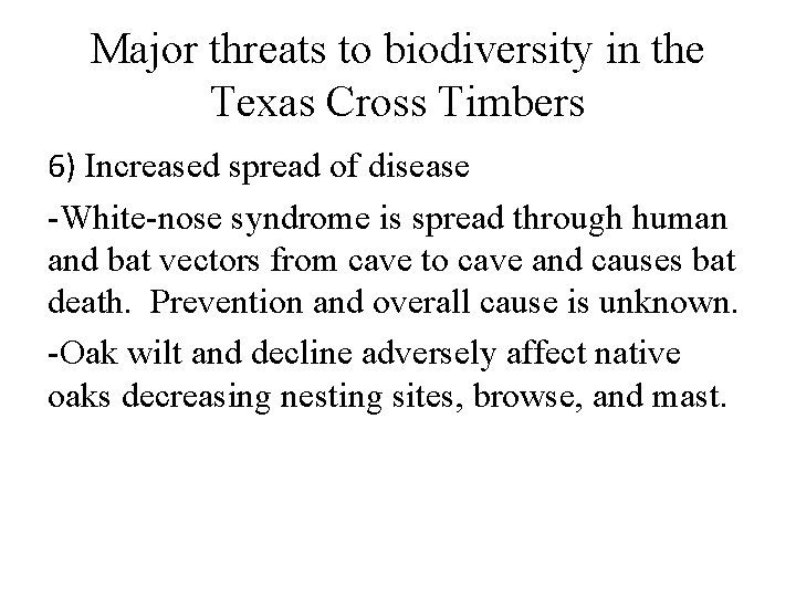 Major threats to biodiversity in the Texas Cross Timbers 6) Increased spread of disease