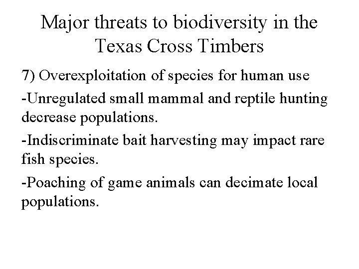 Major threats to biodiversity in the Texas Cross Timbers 7) Overexploitation of species for