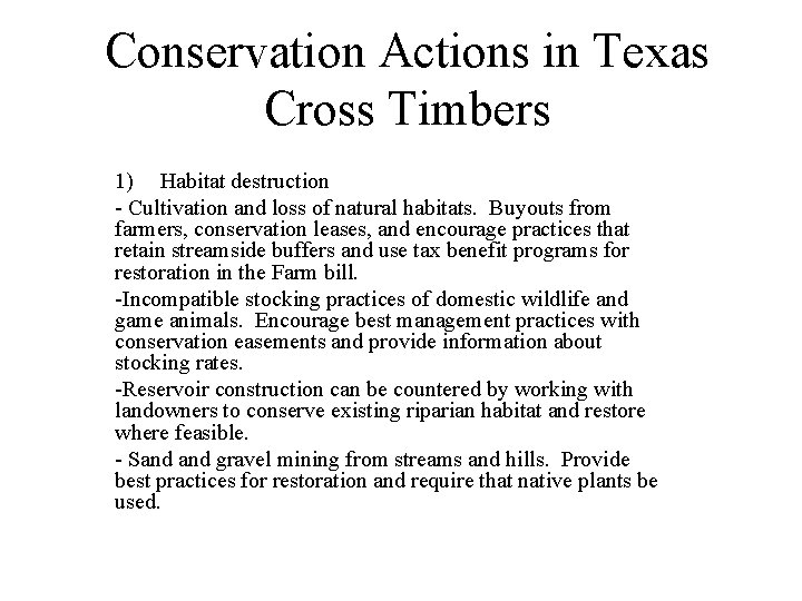 Conservation Actions in Texas Cross Timbers 1) Habitat destruction - Cultivation and loss of