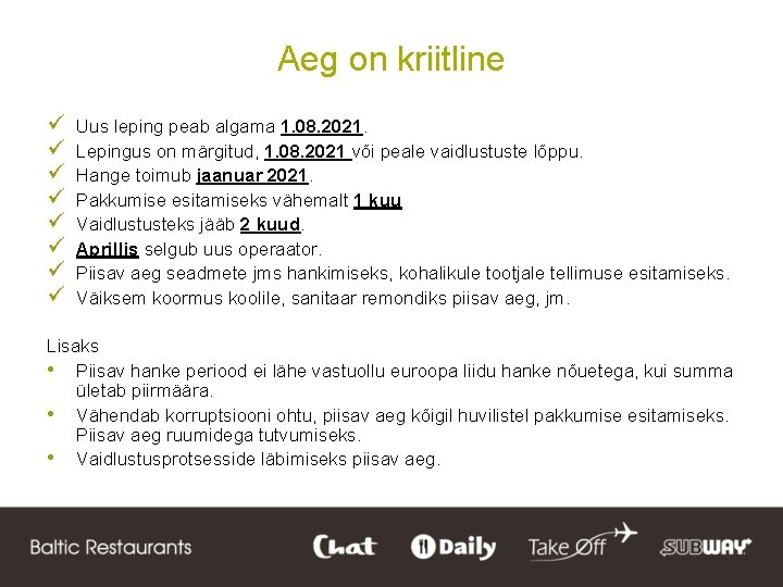 Aeg on kriitline ü ü ü ü Uus leping peab algama 1. 08. 2021.