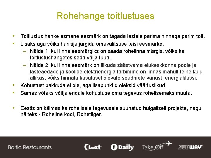 Rohehange toitlustuses • Toitlustus hanke esmane eesmärk on tagada lastele parima hinnaga parim toit.