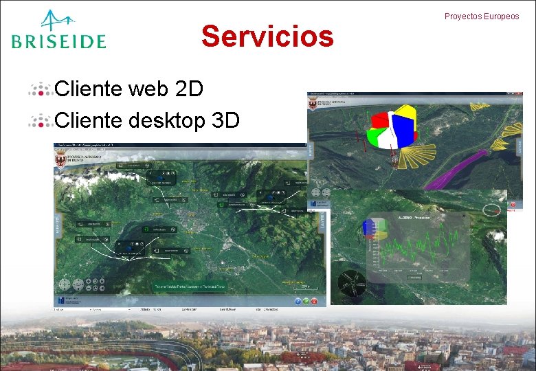 Servicios Cliente web 2 D Cliente desktop 3 D Proyectos Europeos 