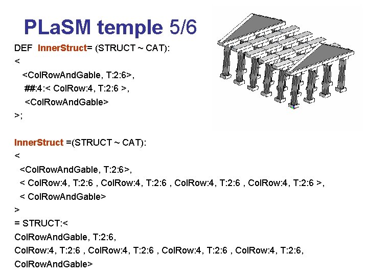 PLa. SM temple 5/6 DEF Inner. Struct= (STRUCT ~ CAT): < <Col. Row. And.