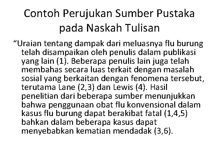 Contoh Perujukan Sumber Pustaka pada Naskah Tulisan “Uraian tentang dampak dari meluasnya flu burung