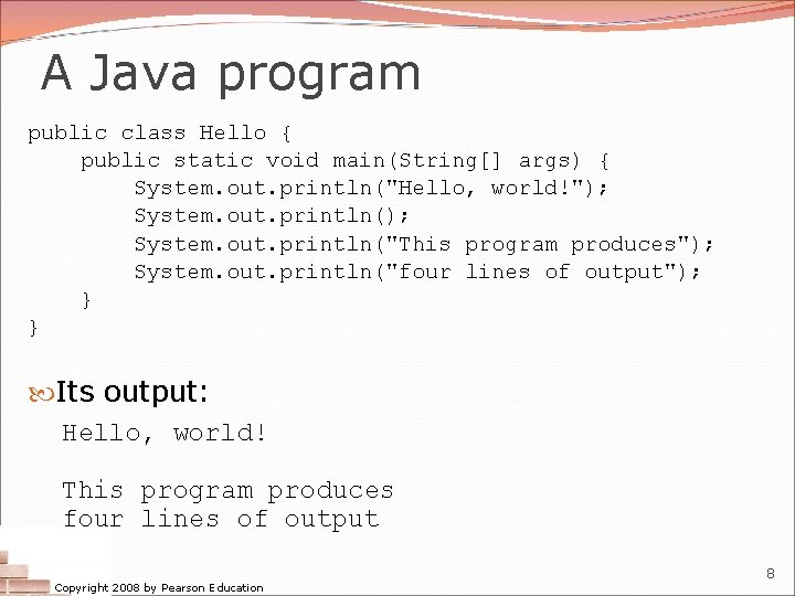 A Java program public class Hello { public static void main(String[] args) { System.