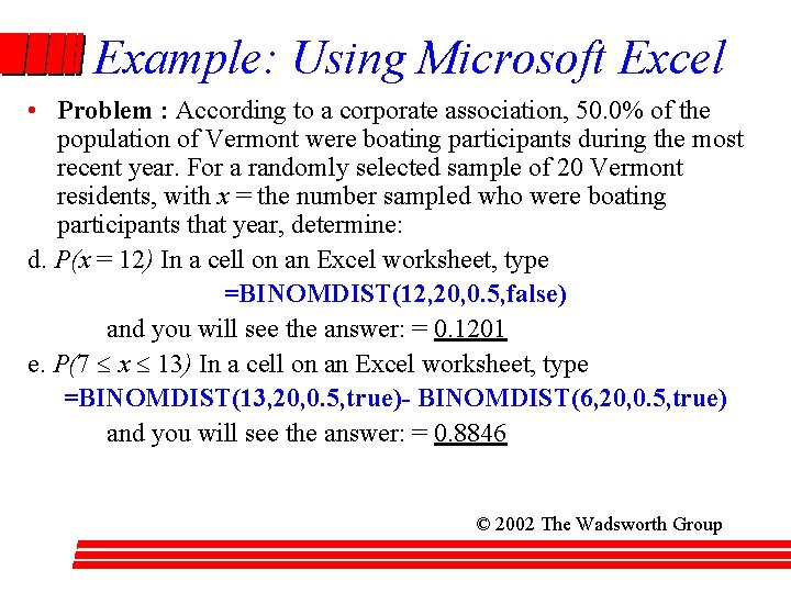 Example: Using Microsoft Excel • Problem : According to a corporate association, 50. 0%