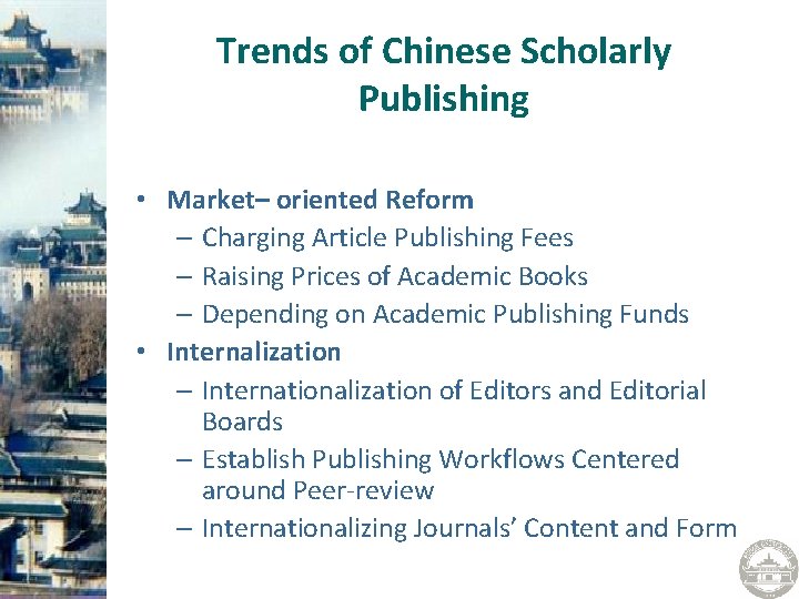 Trends of Chinese Scholarly Publishing • Market– oriented Reform – Charging Article Publishing Fees