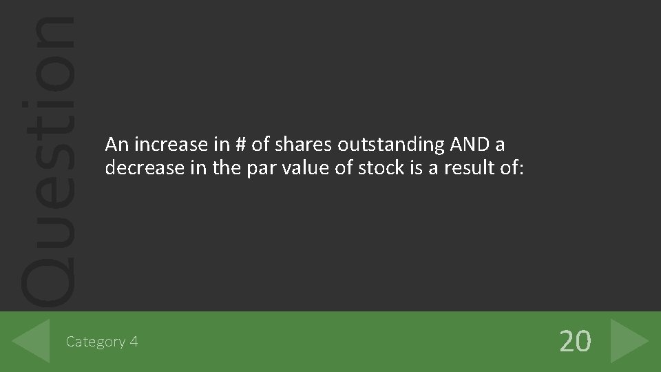 Question An increase in # of shares outstanding AND a decrease in the par