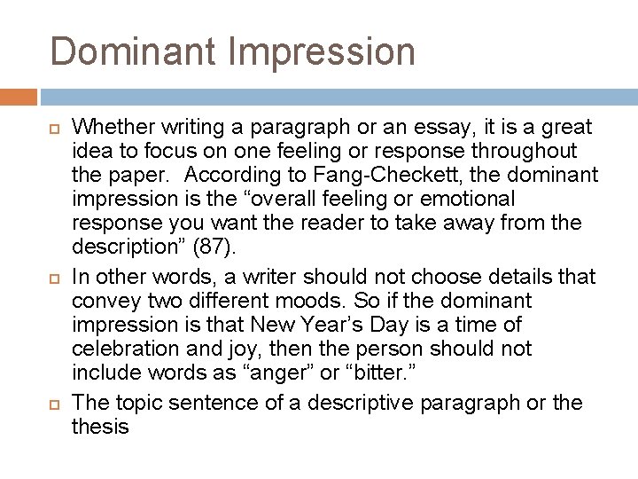 Dominant Impression Whether writing a paragraph or an essay, it is a great idea