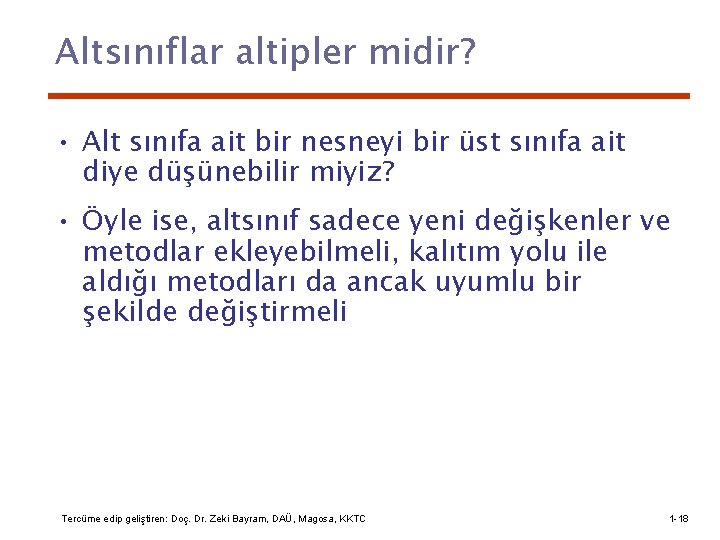 Altsınıflar altipler midir? • Alt sınıfa ait bir nesneyi bir üst sınıfa ait diye