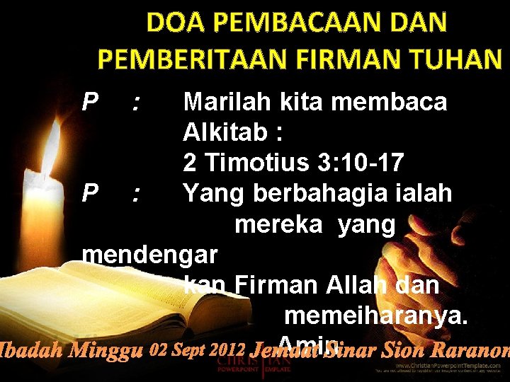 DOA PEMBACAAN DAN PEMBERITAAN FIRMAN TUHAN P : Marilah kita membaca Alkitab : 2