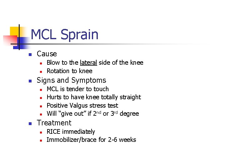 MCL Sprain n Cause n n n Signs and Symptoms n n n Blow