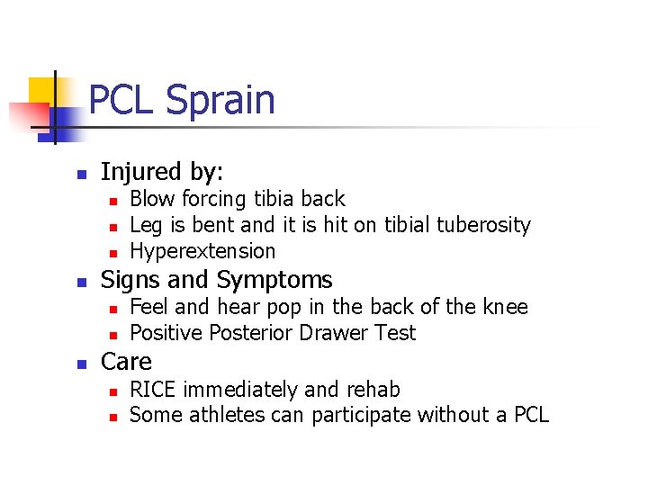 PCL Sprain n Injured by: n n Signs and Symptoms n n n Blow