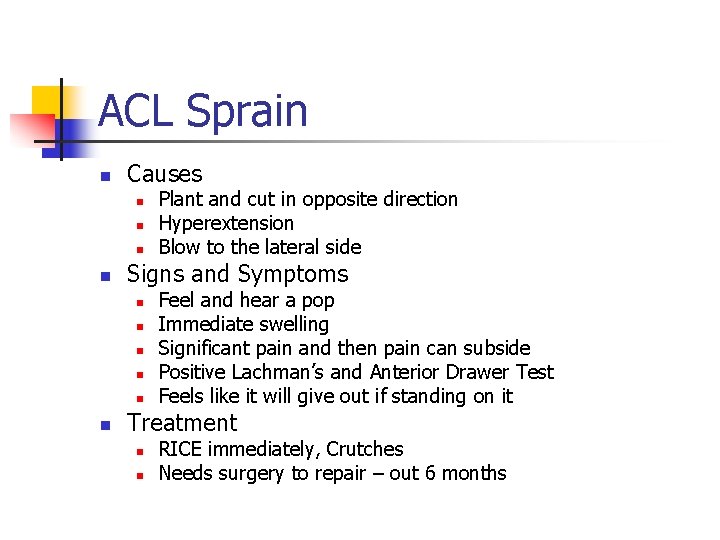 ACL Sprain n Causes n n Signs and Symptoms n n n Plant and