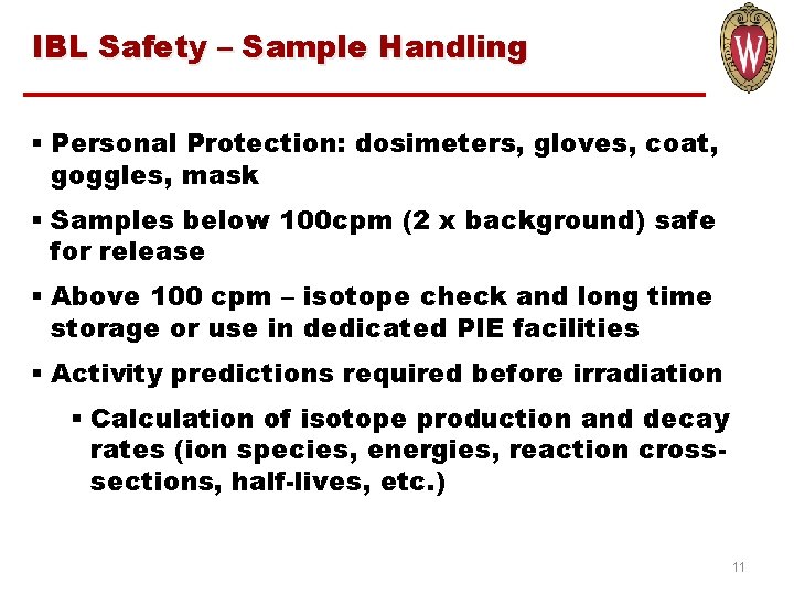 IBL Safety – Sample Handling § Personal Protection: dosimeters, gloves, coat, goggles, mask §