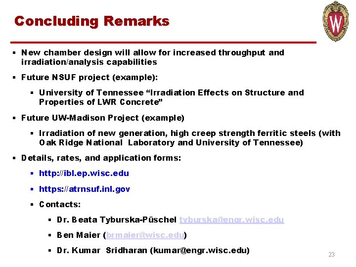 Concluding Remarks § New chamber design will allow for increased throughput and irradiation/analysis capabilities