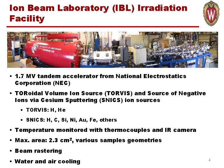 Ion Beam Laboratory (IBL) Irradiation Facility § 1. 7 MV tandem accelerator from National