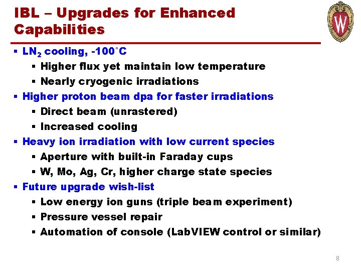 IBL – Upgrades for Enhanced Capabilities § LN 2 cooling, -100°C § Higher flux