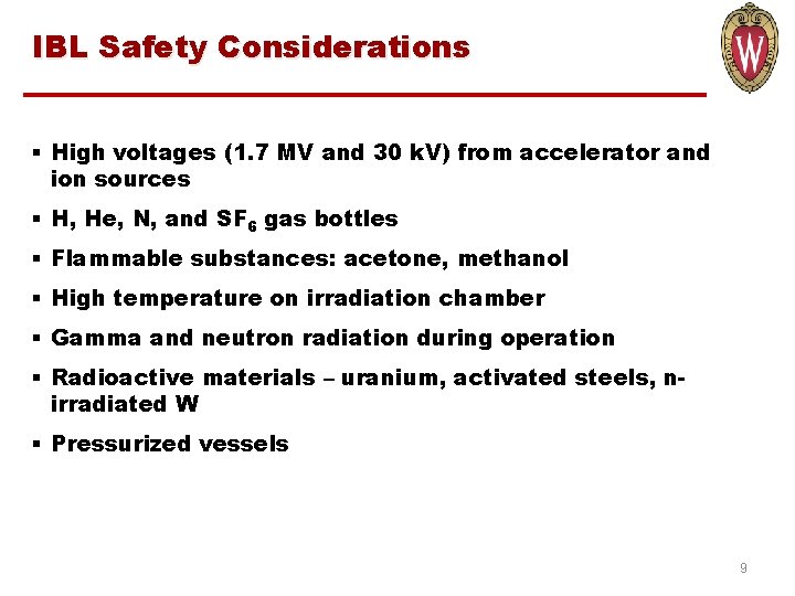 IBL Safety Considerations § High voltages (1. 7 MV and 30 k. V) from