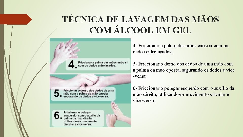 TÉCNICA DE LAVAGEM DAS MÃOS COM ÁLCOOL EM GEL 4 - Friccionar a palma