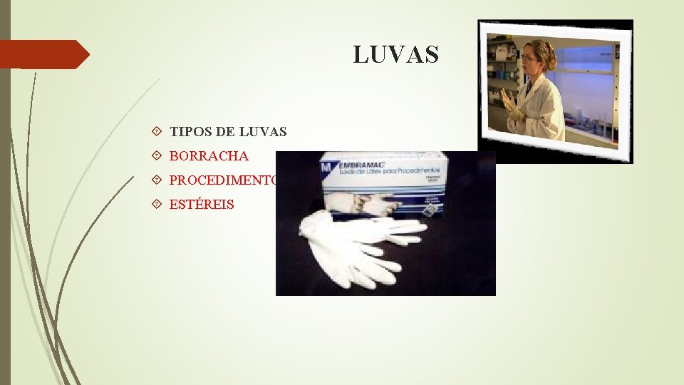 LUVAS TIPOS DE LUVAS BORRACHA PROCEDIMENTO ESTÉREIS 