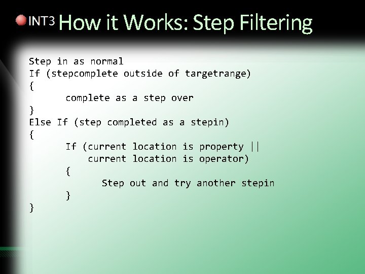 How it Works: Step Filtering Step in as normal If (stepcomplete outside of targetrange)