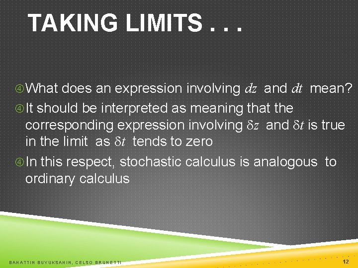 TAKING LIMITS. . . What does an expression involving dz and dt mean? It