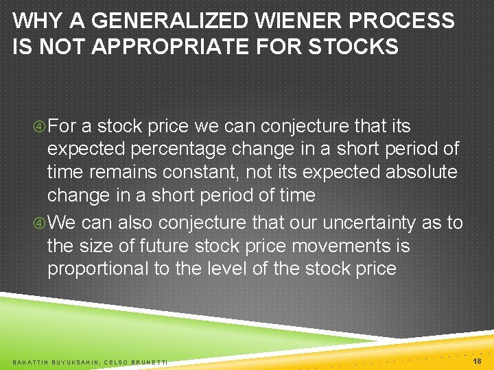 WHY A GENERALIZED WIENER PROCESS IS NOT APPROPRIATE FOR STOCKS For a stock price
