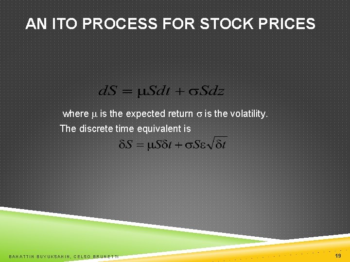 AN ITO PROCESS FOR STOCK PRICES where m is the expected return s is