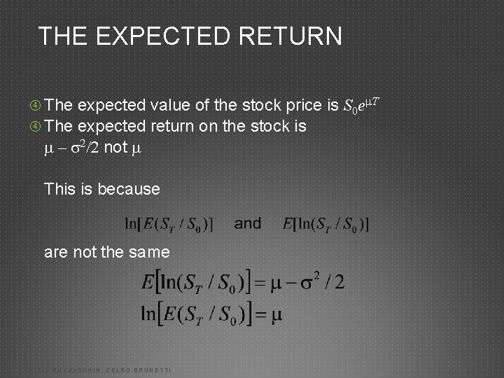 THE EXPECTED RETURN The expected value of the stock price is S 0 em.