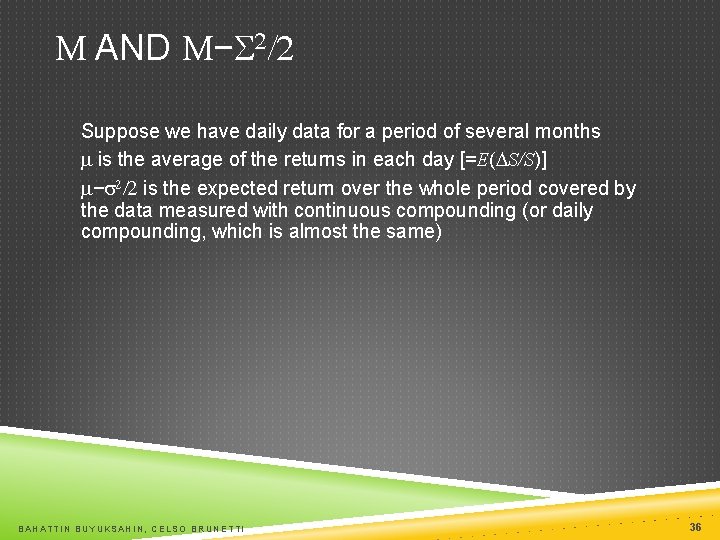 M AND M−S 2/2 Suppose we have daily data for a period of several