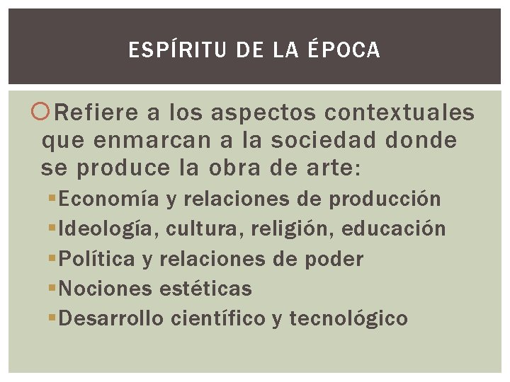 ESPÍRITU DE LA ÉPOCA Refiere a los aspectos contextuales que enmarcan a la sociedad