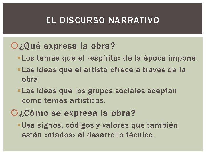 EL DISCURSO NARRATIVO ¿Qué expresa la obra? § Los temas que el «espíritu» de