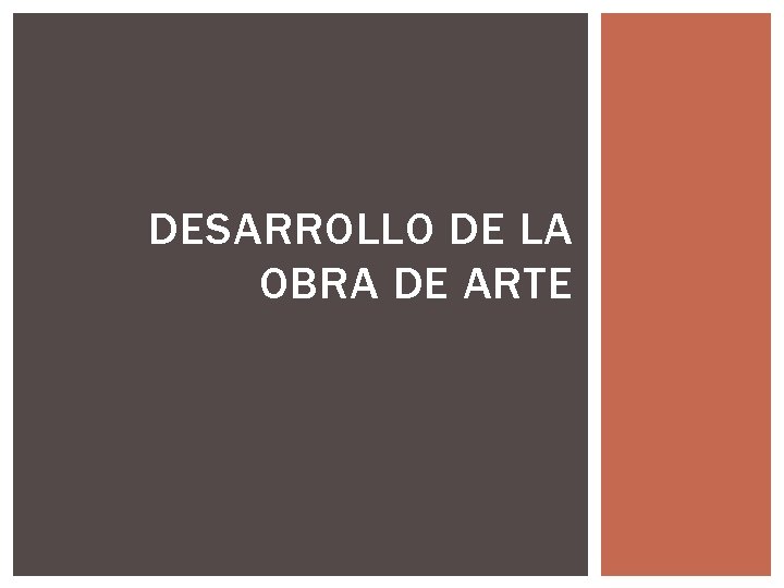 DESARROLLO DE LA OBRA DE ARTE 
