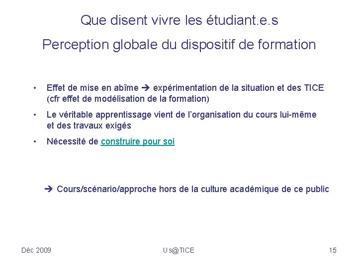 Que disent vivre les étudiant. e. s Perception globale du dispositif de formation •