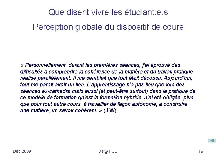 Que disent vivre les étudiant. e. s Perception globale du dispositif de cours «