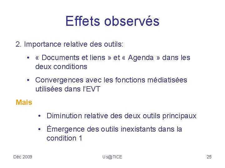 Effets observés 2. Importance relative des outils: • « Documents et liens » et