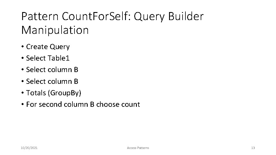 Pattern Count. For. Self: Query Builder Manipulation • Create Query • Select Table 1